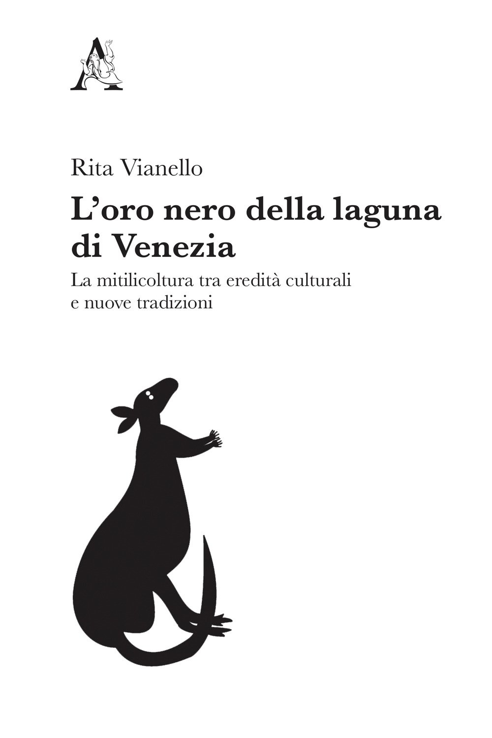 L'oro nero della laguna di Venezia. La mitilicoltura tra eredità culturali e nuove tradizioni L'oro nero della laguna di Venezia. La mitilicoltura tra eredità culturali e nuove tradizioni