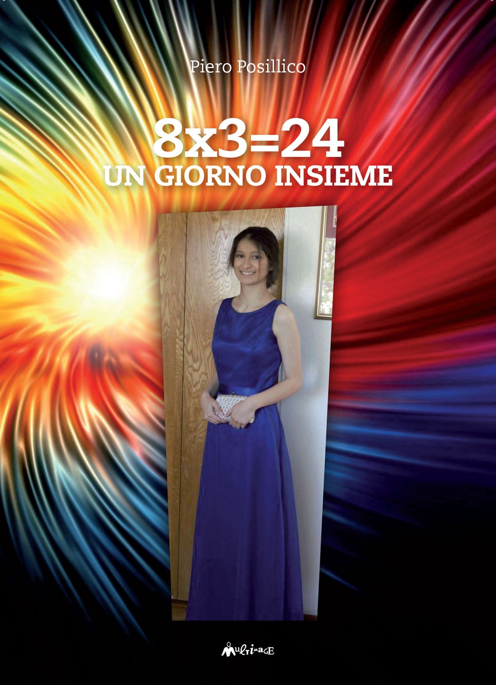 8x3=24. Un giorno insieme 8x3=24. Un giorno insieme