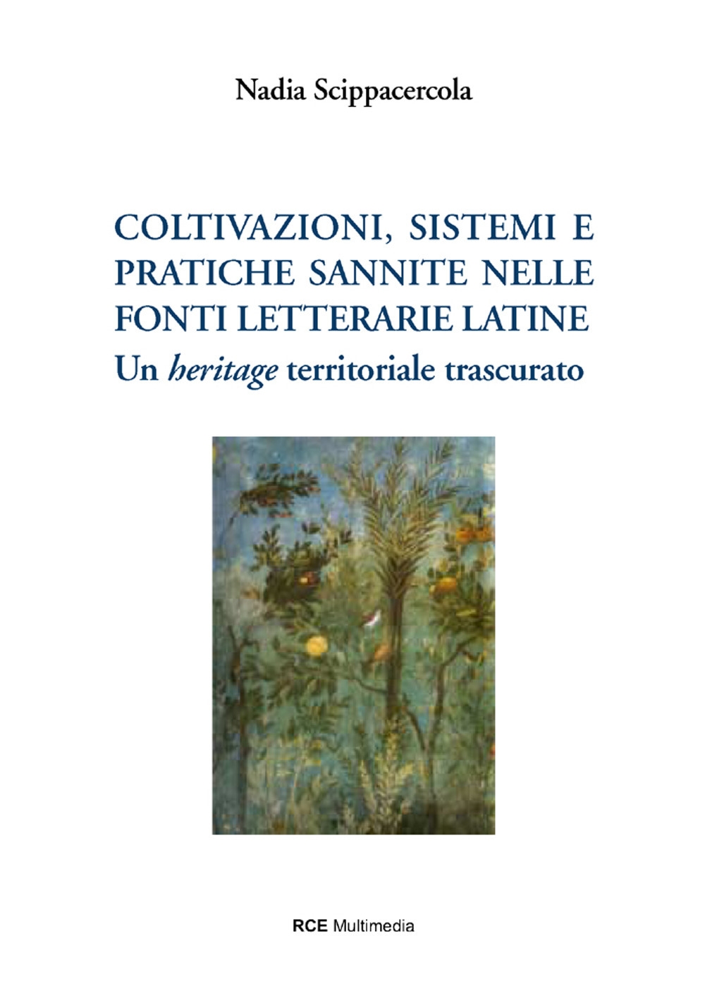 Coltivazioni, sistemi e pratiche sannite nelle fonti letterarie latine. Un Coltivazioni, sistemi e pratiche sannite nelle fonti letterarie latine. Un