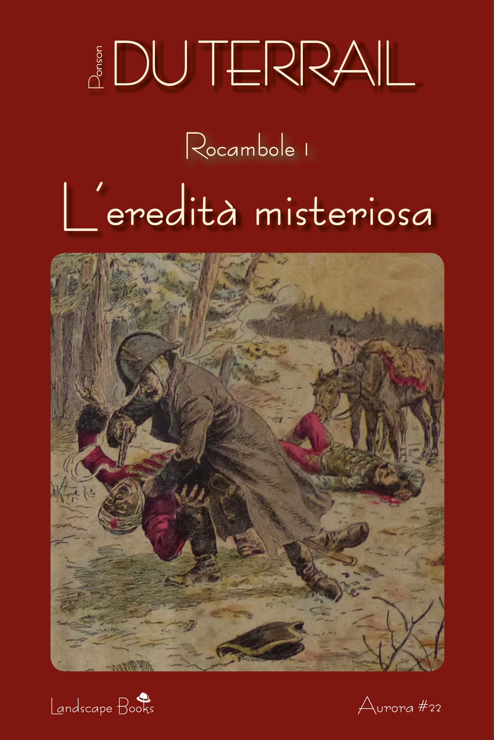 L'eredità misteriosa. Rocambole. Vol. 1 L'eredità misteriosa. Rocambole. Vol. 1