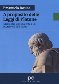 A proposito delle Leggi di Platone. Dialogo tra uno studente e un professore di filosofia