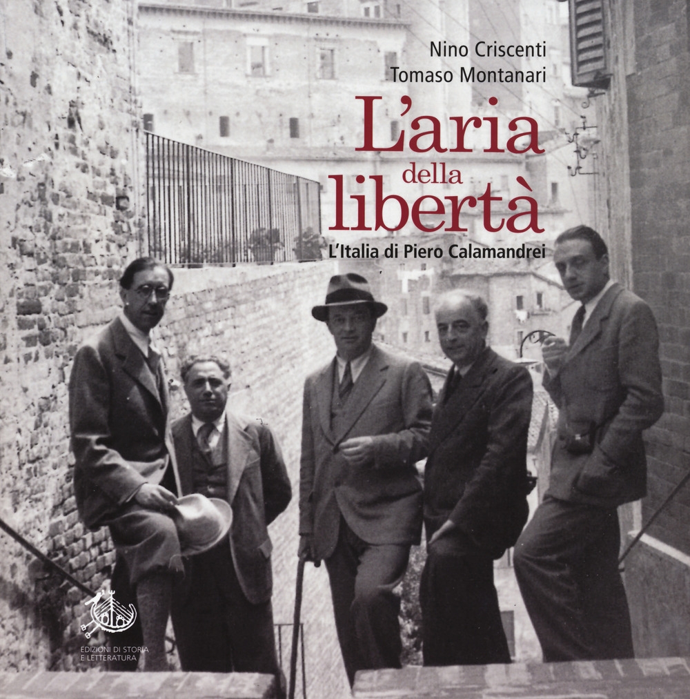 L'aria della libertà. L'Italia di Piero Calamandrei