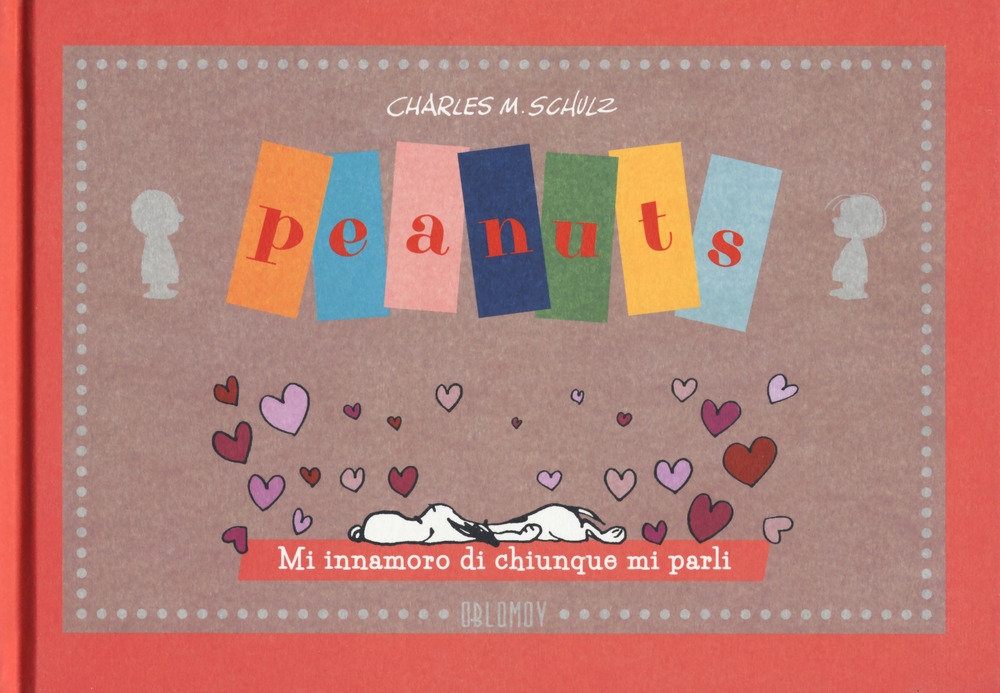Peanuts. Mi innamoro di chiunque mi parli Peanuts. Mi innamoro di chiunque mi parli