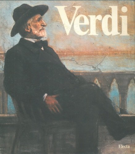 Verdi. L'Immaginario dell'Ottocento Verdi. L'Immaginario dell'Ottocento