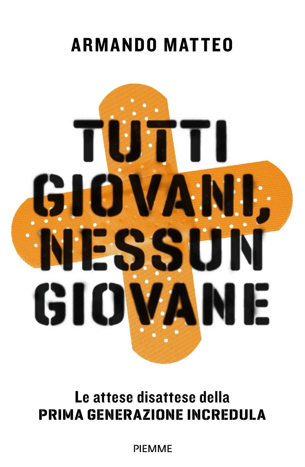 Tutti giovani, nessun giovane. Le attese disattese della prima generazione incredula Tutti giovani, nessun giovane. Le attese disattese della prima generazione incredula