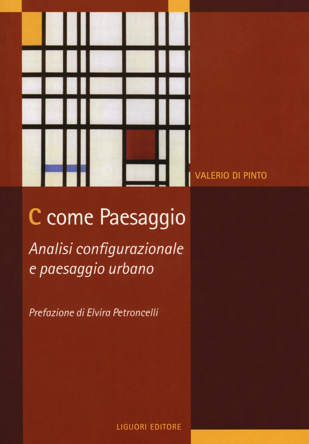 C come paesaggio. Analisi configurazionale e paesaggio urbano C come paesaggio. Analisi configurazionale e paesaggio urbano