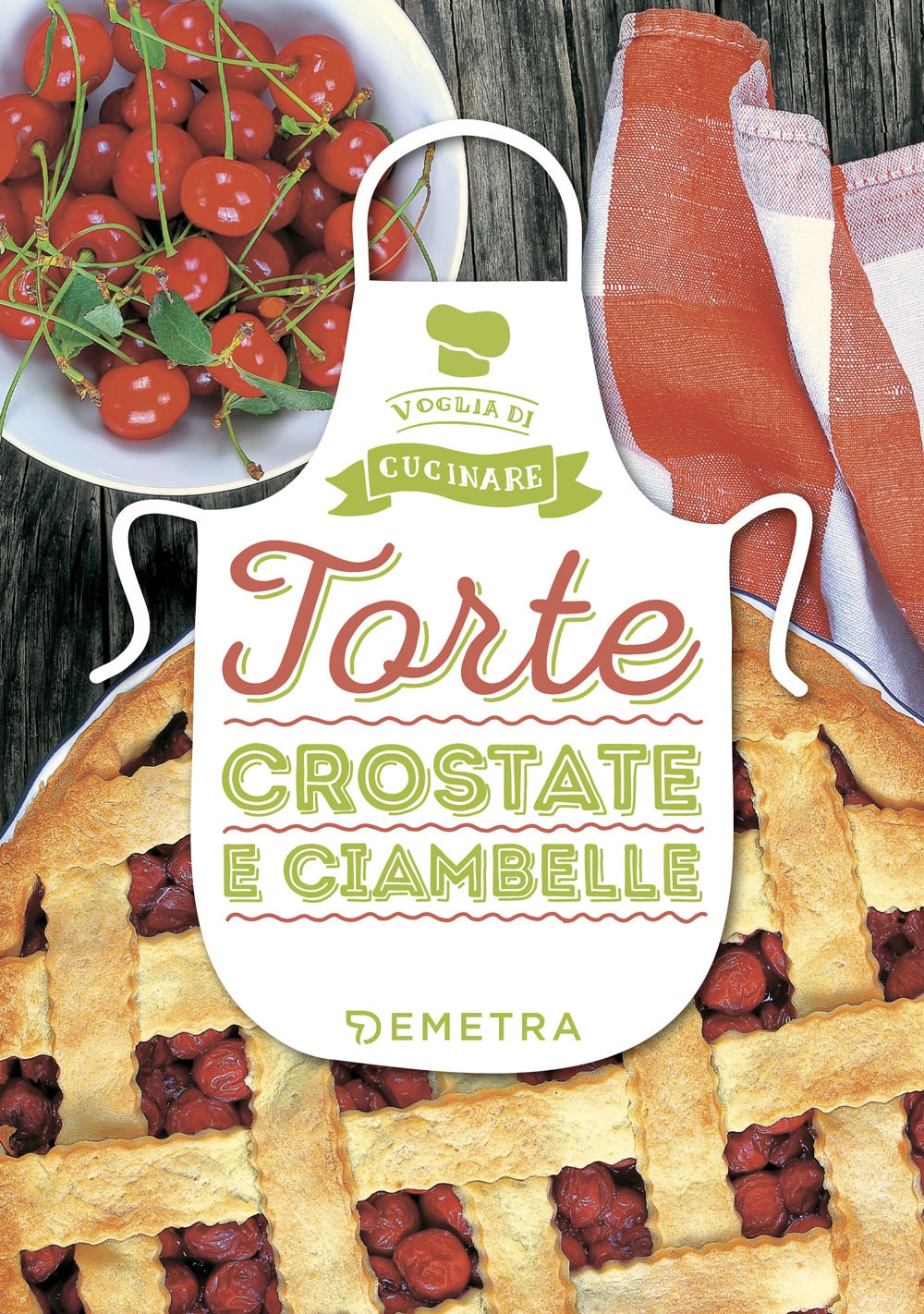 Torte, crostate e ciambelle. Ediz. illustrata Torte, crostate e ciambelle. Ediz. illustrata