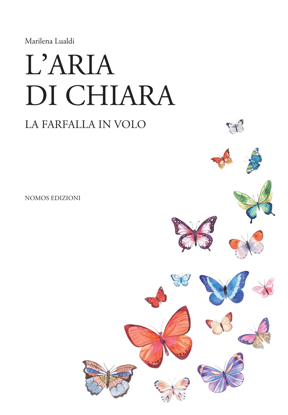 L'aria di chiara. La farfalla in volo L'aria di chiara. La farfalla in volo