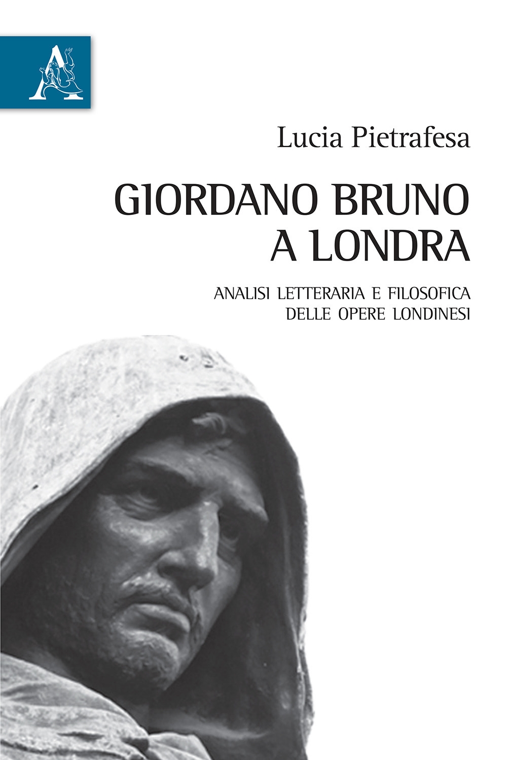 Giordano Bruno a Londra. Analisi letteraria e filosofica delle opere londinesi Giordano Bruno a Londra. Analisi letteraria e filosofica delle opere londinesi