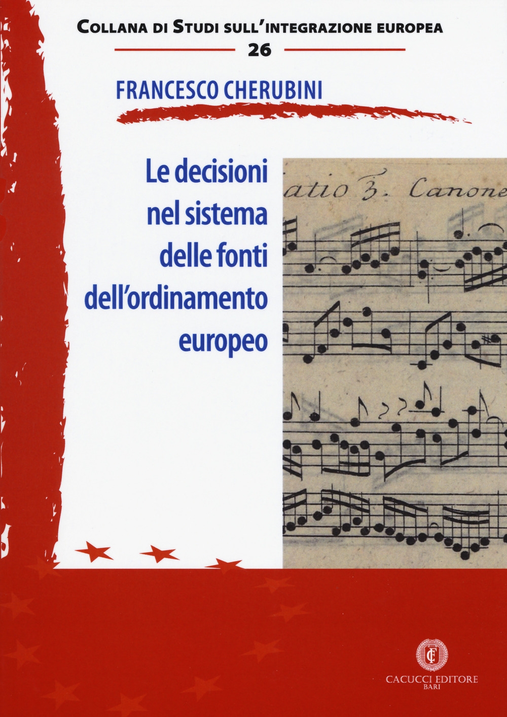 Le decisioni nel sistema delle fonti dell'ordinamento europeo Le decisioni nel sistema delle fonti dell'ordinamento europeo