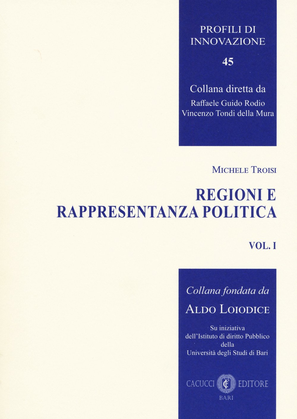 Regioni e rappresentanza politica. Vol. 1 Regioni e rappresentanza politica. Vol. 1