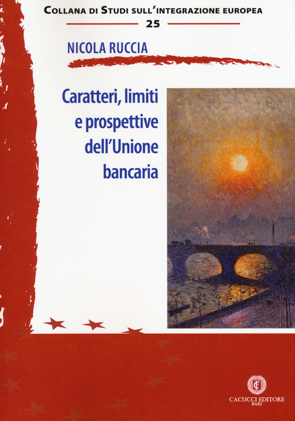 Caratteri, limiti e prospettive dell'Unione bancaria Caratteri, limiti e prospettive dell'Unione bancaria
