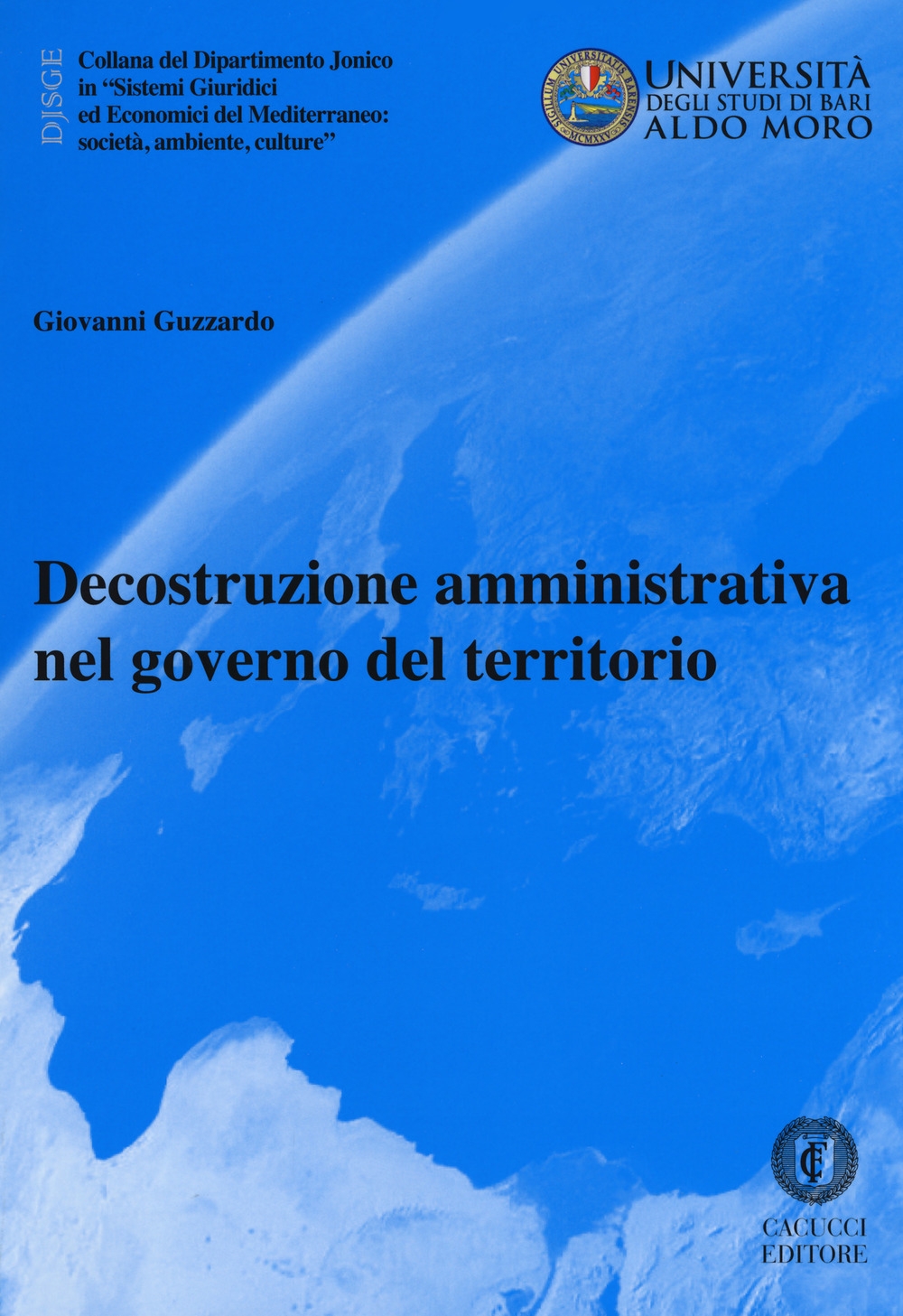 Decostruzione amministrativa nel governo del territorio Decostruzione amministrativa nel governo del territorio