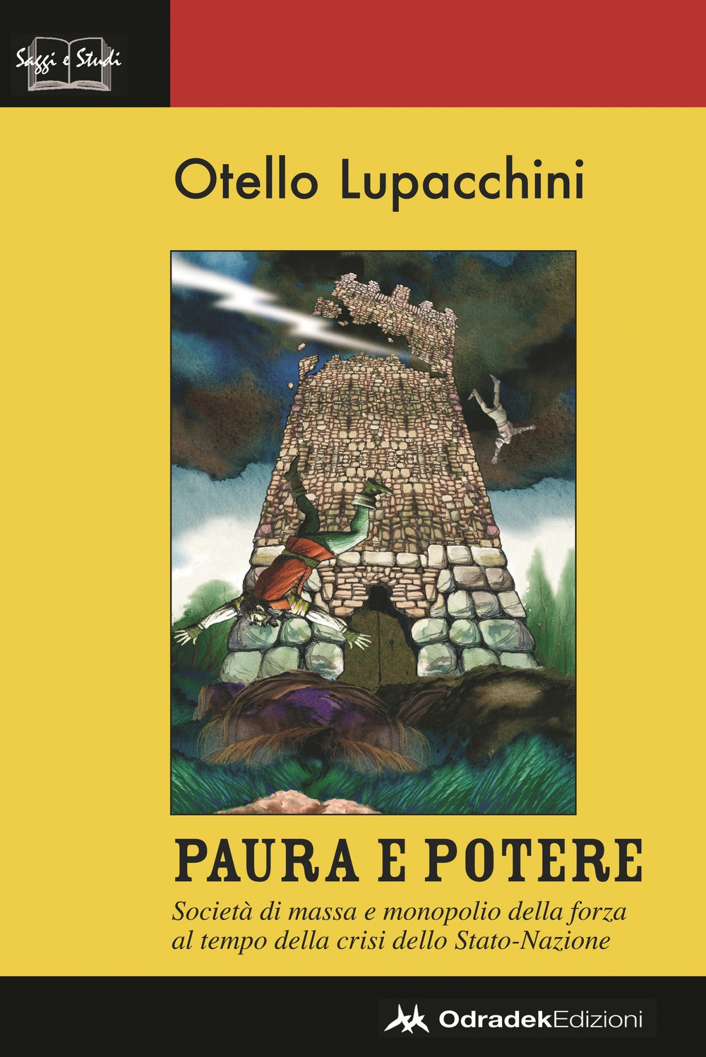 Paura e potere. Società di massa e monopolio della forza al tempo della crisi dello Stato-Nazione Paura e potere. Società di massa e monopolio della forza al tempo della crisi dello Stato-Nazione