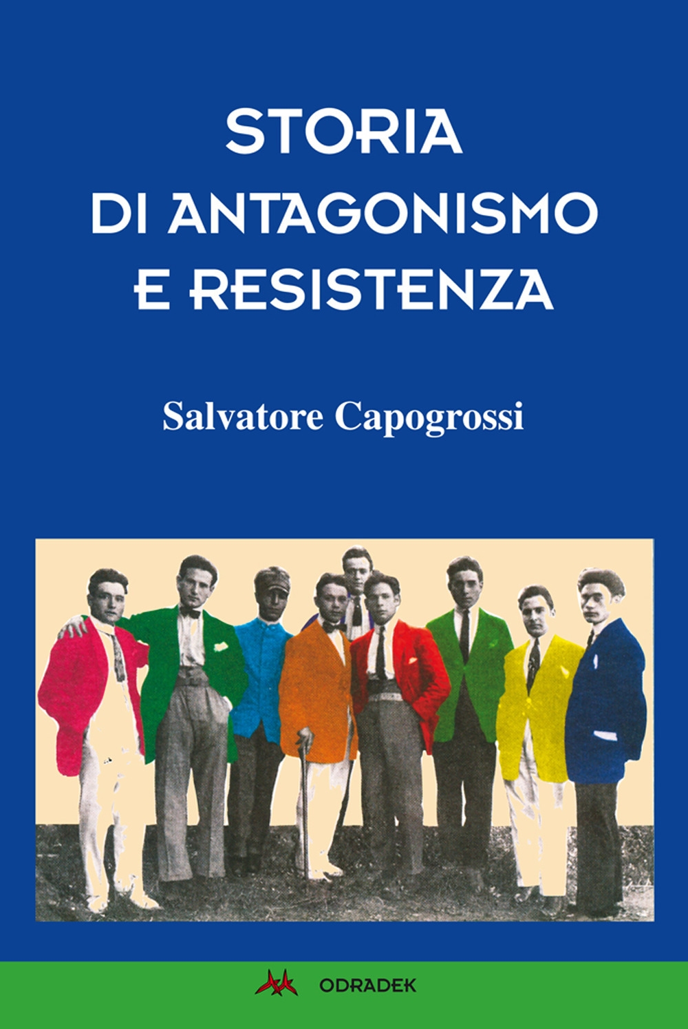 Storia di antagonismo e Resistenza Storia di antagonismo e Resistenza