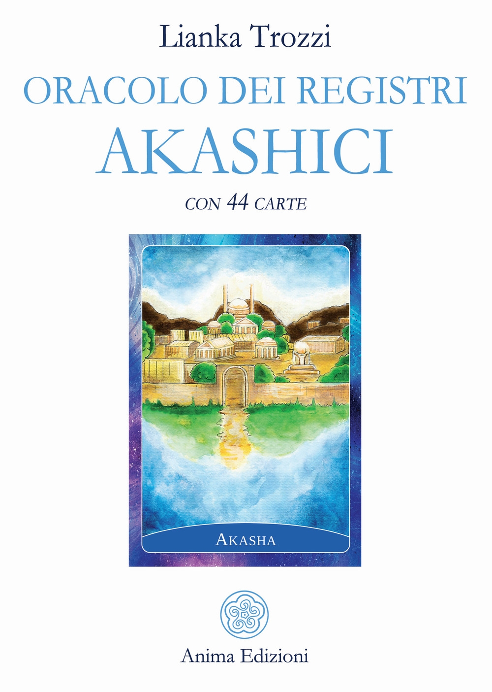 Oracolo dei registri akashici. Con 44 Carte Oracolo dei registri akashici. Con 44 Carte