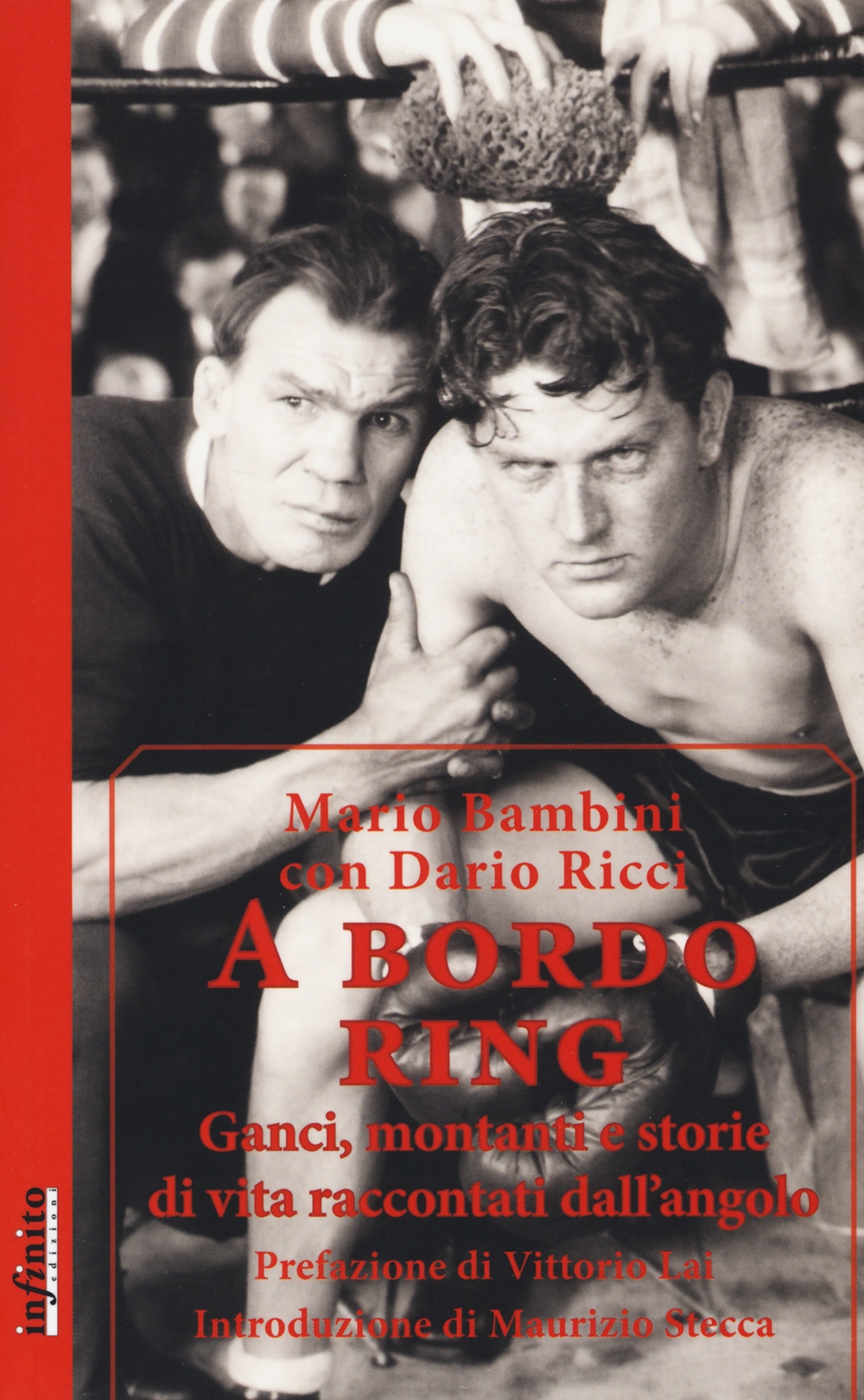 A bordo ring. Ganci, montanti e storie di vita raccontati dall'angolo A bordo ring. Ganci, montanti e storie di vita raccontati dall'angolo