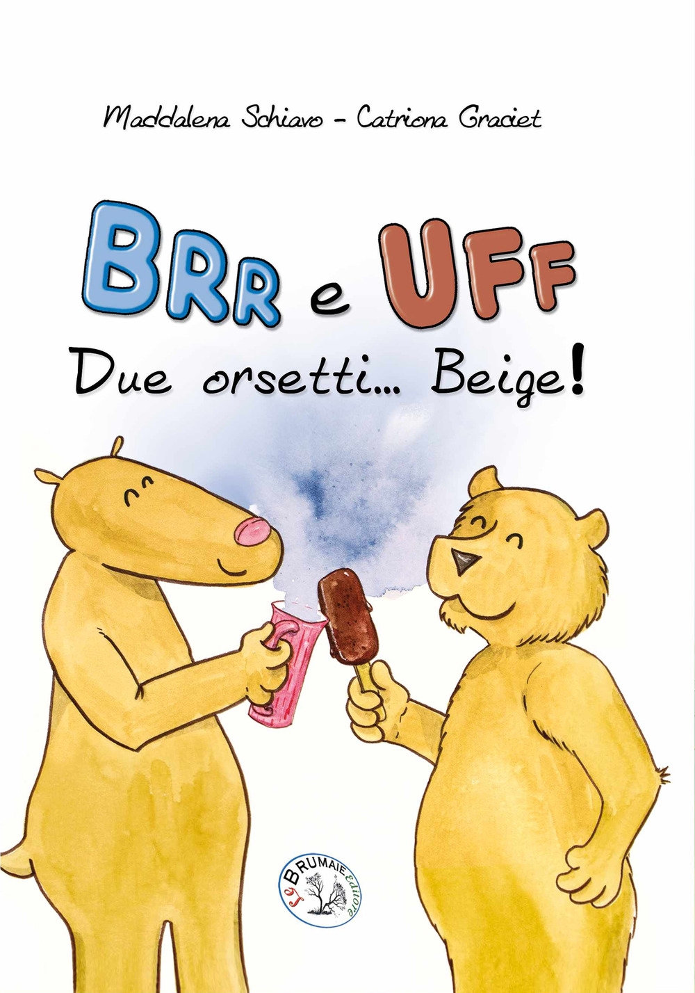 Brr e Uff due orsetti... Beige! Ediz. illustrata Brr e Uff due orsetti... Beige! Ediz. illustrata