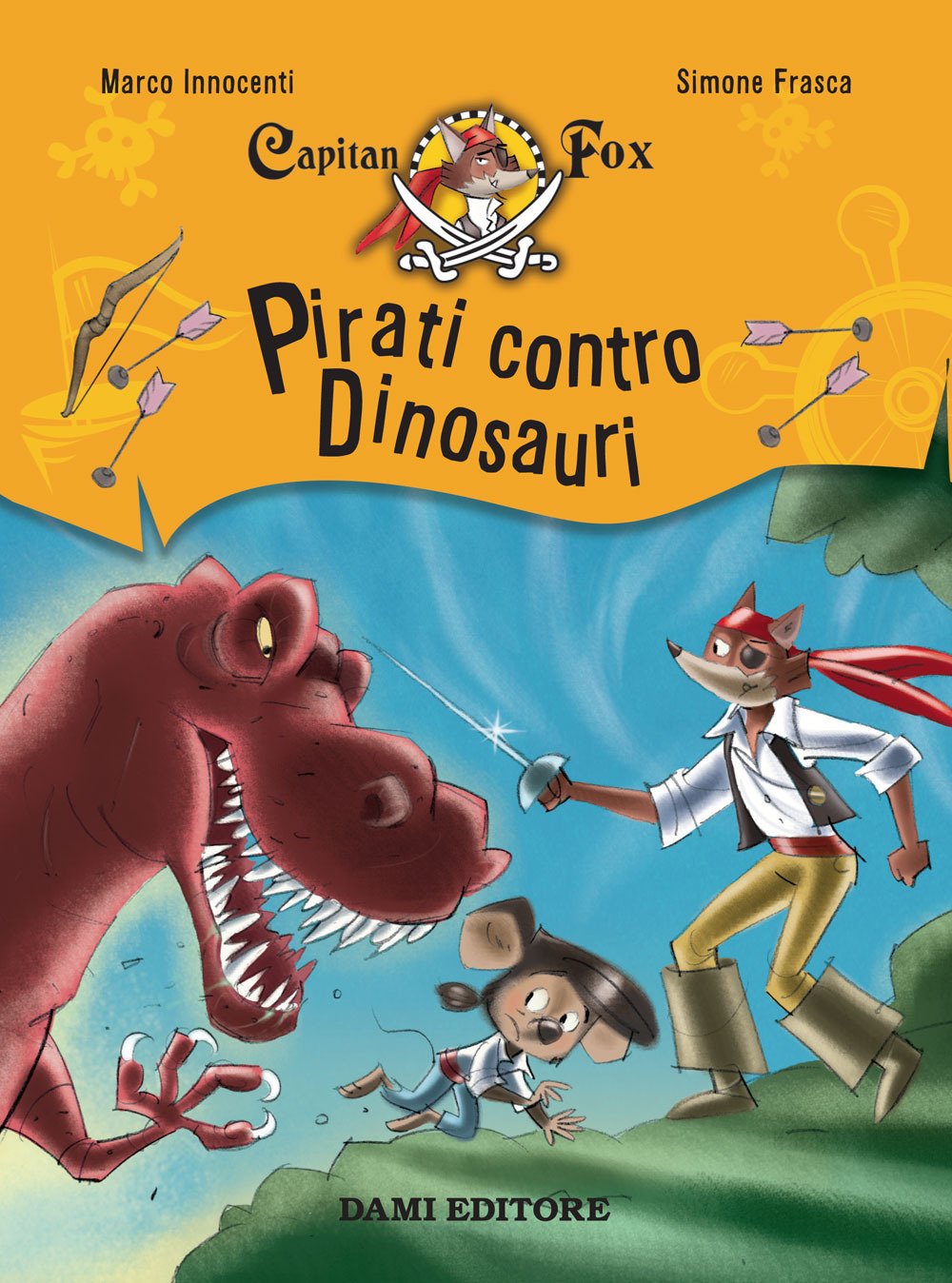 Pirati contro dinosauri. Capitan Fox Pirati contro dinosauri. Capitan Fox