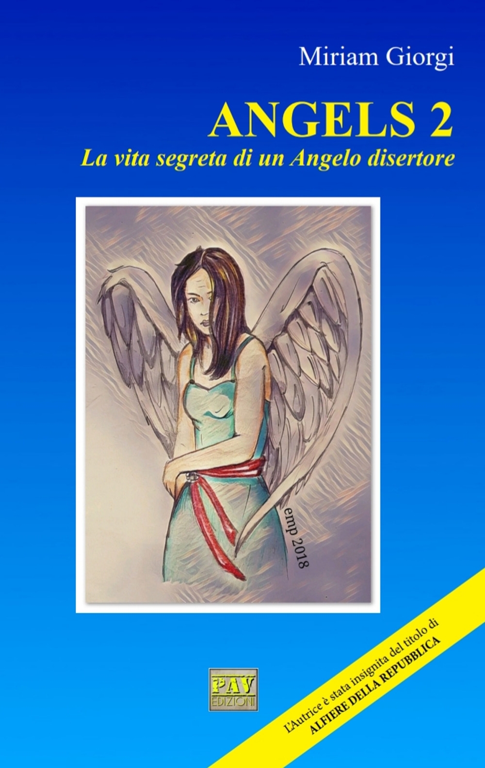 La vita segreta di un angelo disertore. Angels. Vol. 2 La vita segreta di un angelo disertore. Angels. Vol. 2