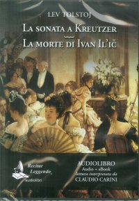La sonata a Kreutzer-La morte di Ivan Il'ic. Audiolibro. CD Audio formato MP3