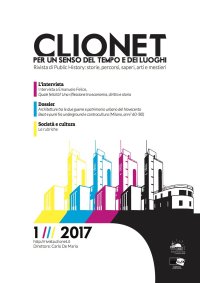 Clionet. Per un senso del tempo e dei luoghi. Vol. 1. 2017. Rivista di Public History: Storie, percorsi, saperi, arti e mestieri