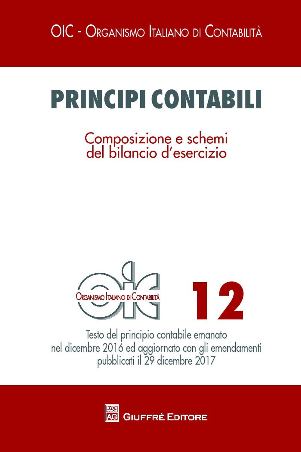 Principi contabili. Vol. 12: Composizione e schemi del bilancio d'esercizio Principi contabili. Vol. 12: Composizione e schemi del bilancio d'esercizio