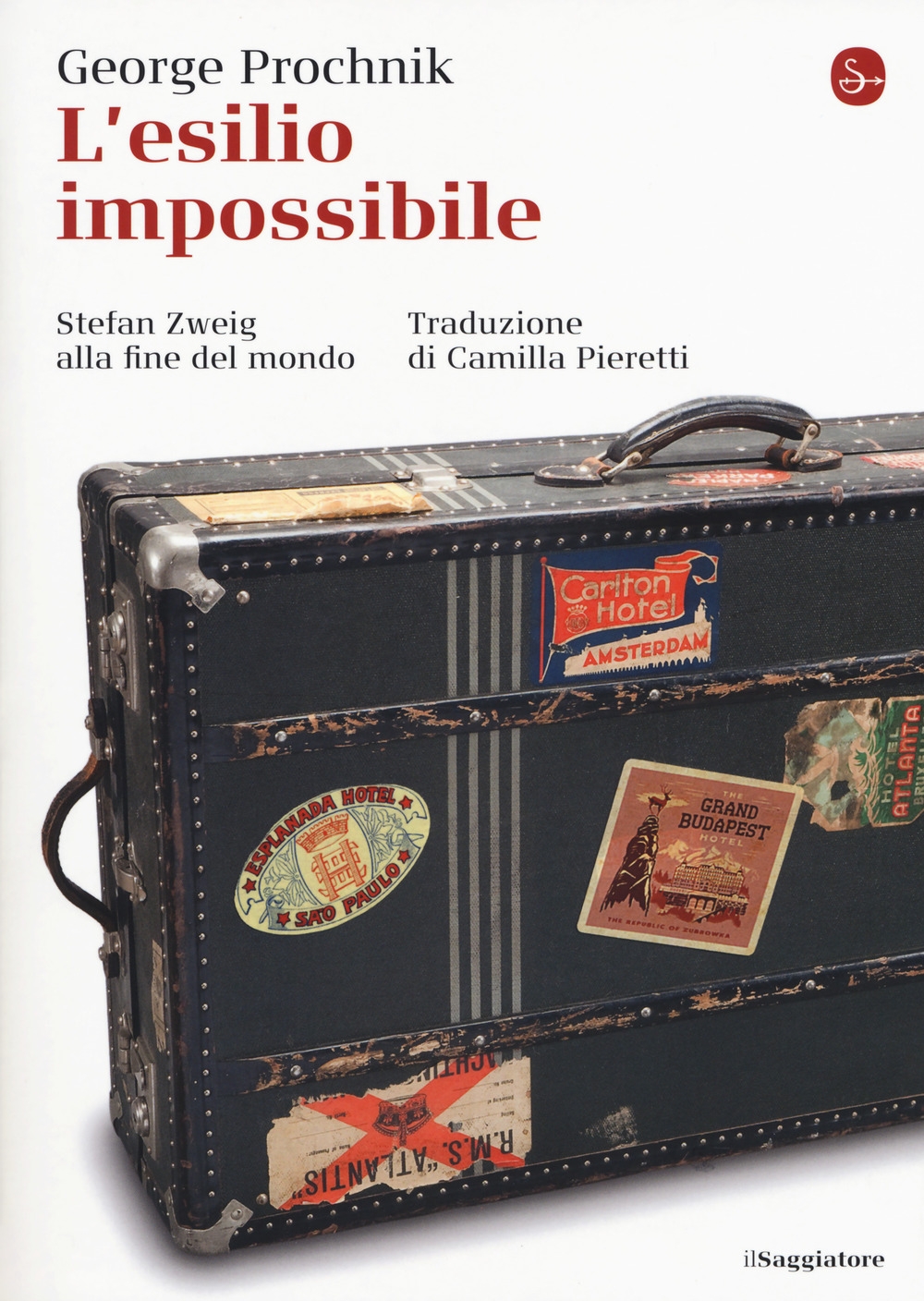 L'esilio impossibile. Stefan Zweig alla fine del mondo L'esilio impossibile. Stefan Zweig alla fine del mondo