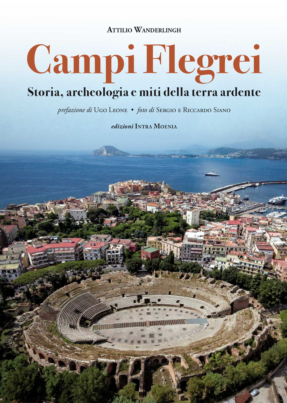 Campi Flegrei. Storia, archeologia e miti della terra ardente Campi Flegrei. Storia, archeologia e miti della terra ardente