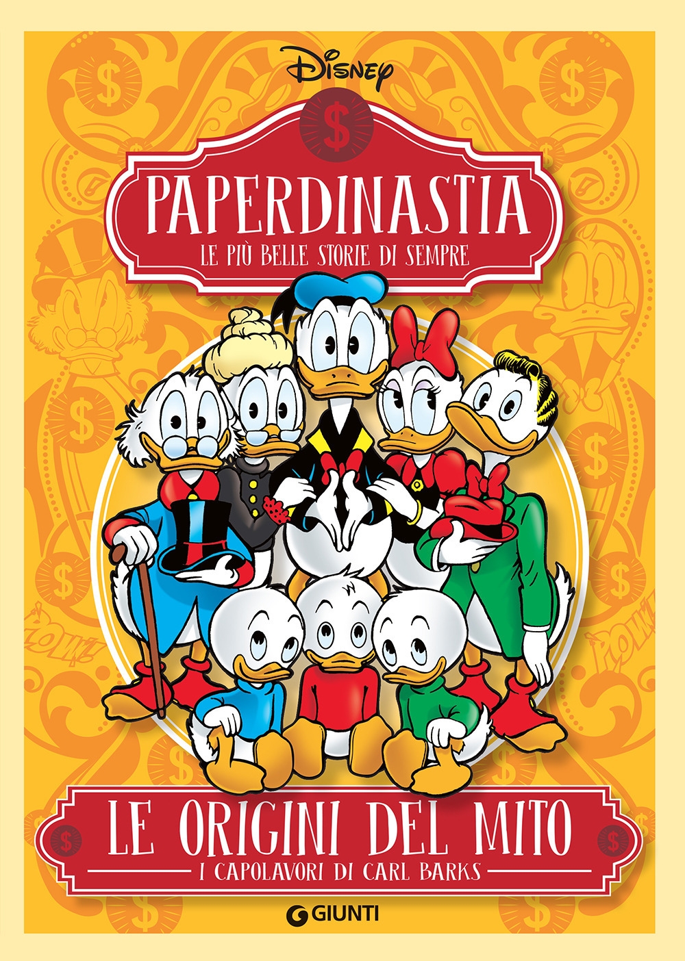 Le origini del mito. I capolavori di Carl Barks. Paperdinastia. Le più belle storie di sempre Le origini del mito. I capolavori di Carl Barks. Paperdinastia. Le più belle storie di sempre