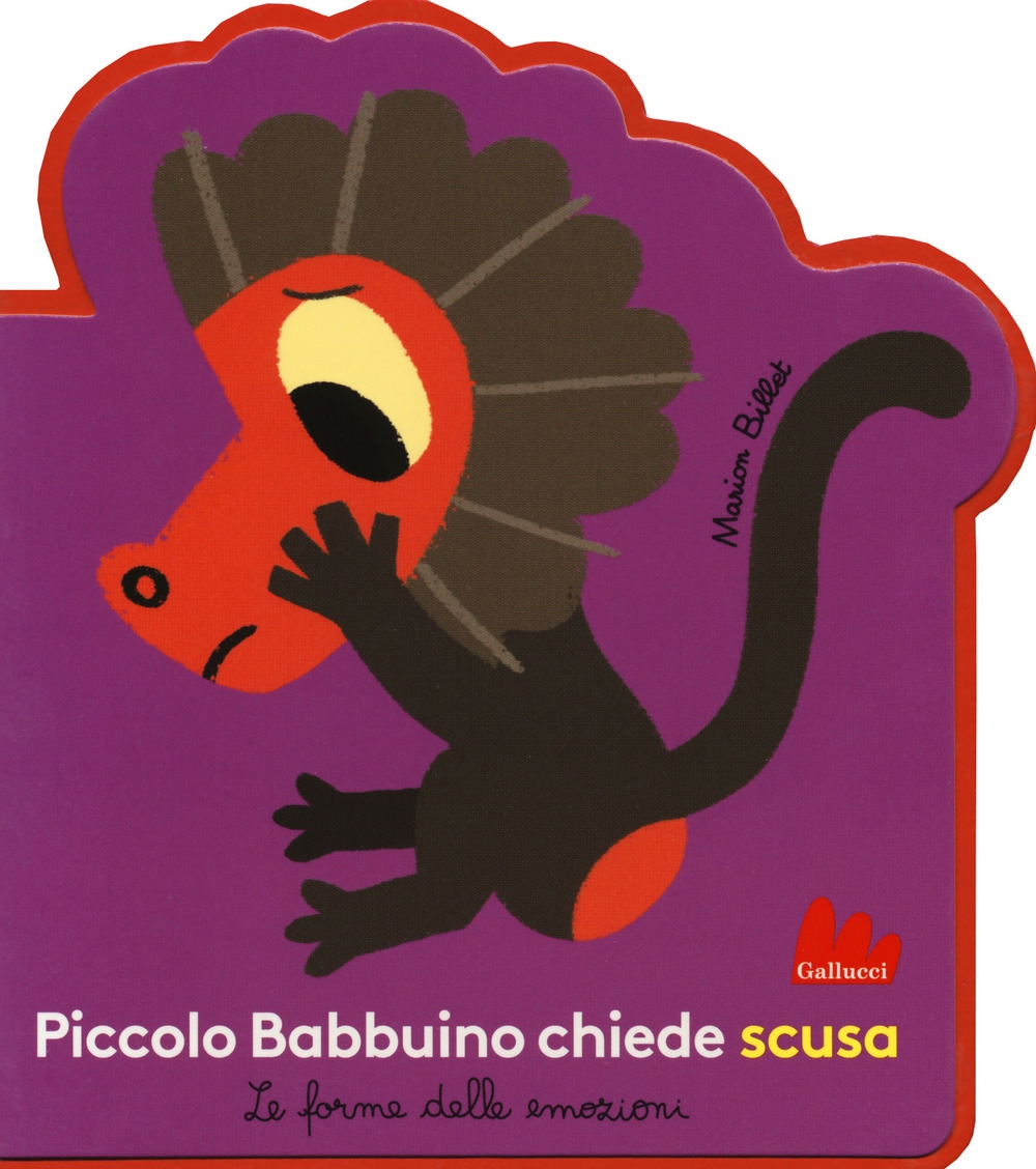 Piccolo babbuino chiede scusa. Le forme delle emozioni. Ediz. a colori Piccolo babbuino chiede scusa. Le forme delle emozioni. Ediz. a colori