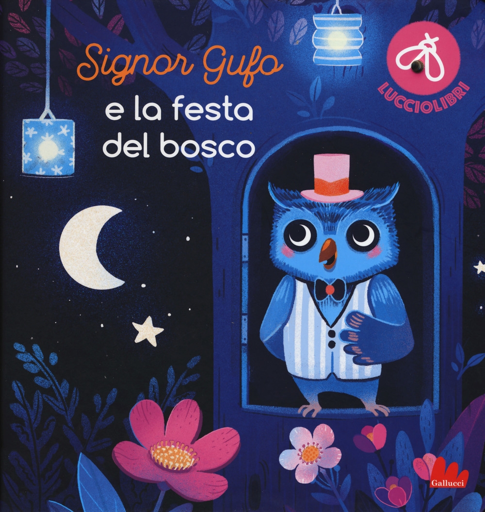 Signor Gufo e la festa del bosco. Lucciolibri. Ediz. a colori Signor Gufo e la festa del bosco. Lucciolibri. Ediz. a colori