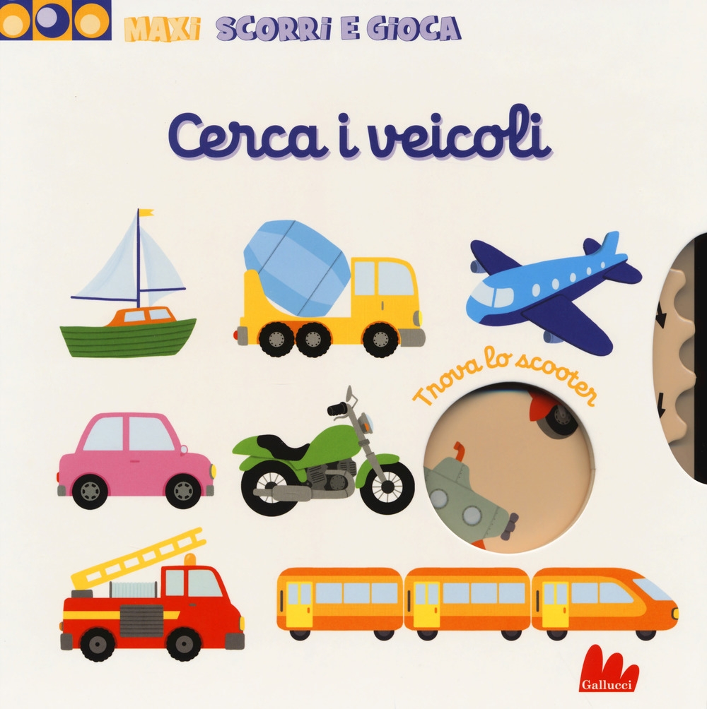 Cerca i veicoli. Maxi scorri e gioca. Ediz. a colori Cerca i veicoli. Maxi scorri e gioca. Ediz. a colori