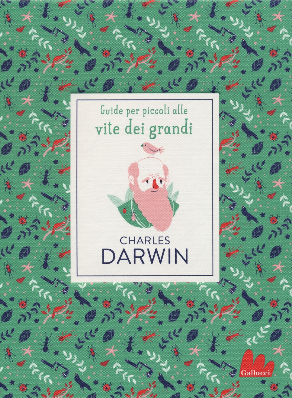 Charles Darwin. Guide per piccoli alle vite dei grandi Charles Darwin. Guide per piccoli alle vite dei grandi
