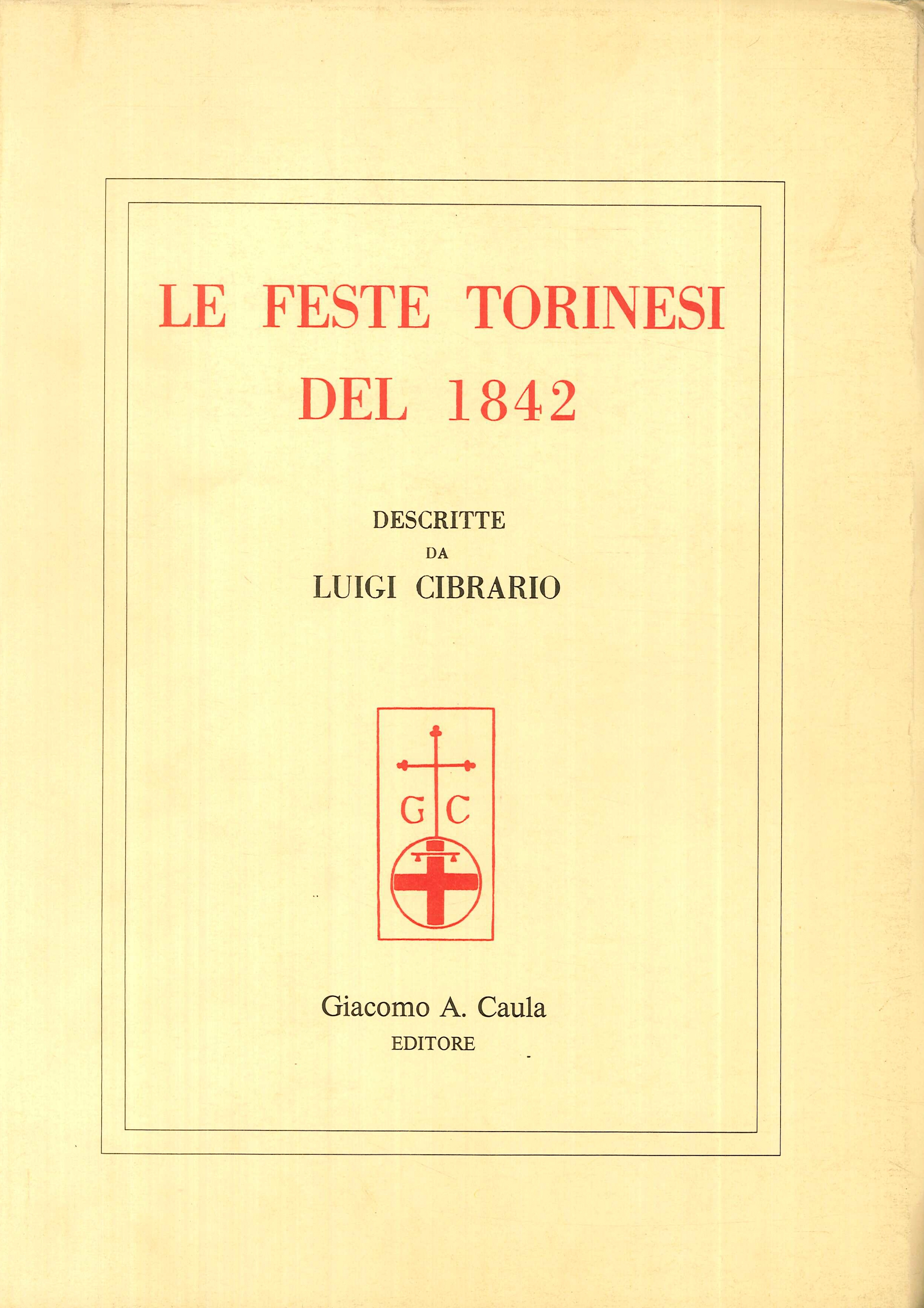 Le feste torinesi del 1842 descritte da Luigi Cibrario Le feste torinesi del 1842 descritte da Luigi Cibrario