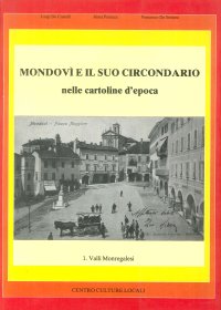 Mondovì e il suo circondario nelle cartoline d'epoca. 1. Valli Monregalesi