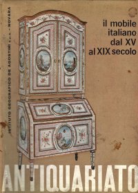 Il Mobile Italiano dal XV al XIX Secolo