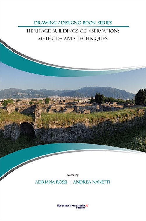 Heritage buildings conservation: methods and techniques. Atti delle giornate di studio (Napoli, 28-29 luglio 2015) Heritage buildings conservation: methods and techniques. Atti delle giornate di studio (Napoli, 28-29 luglio 2015)