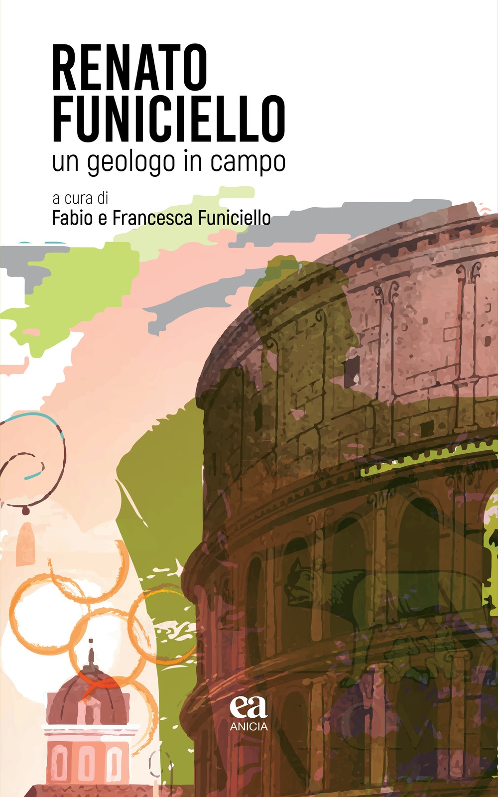 Renato Funiciello. Un geologo in campo Renato Funiciello. Un geologo in campo