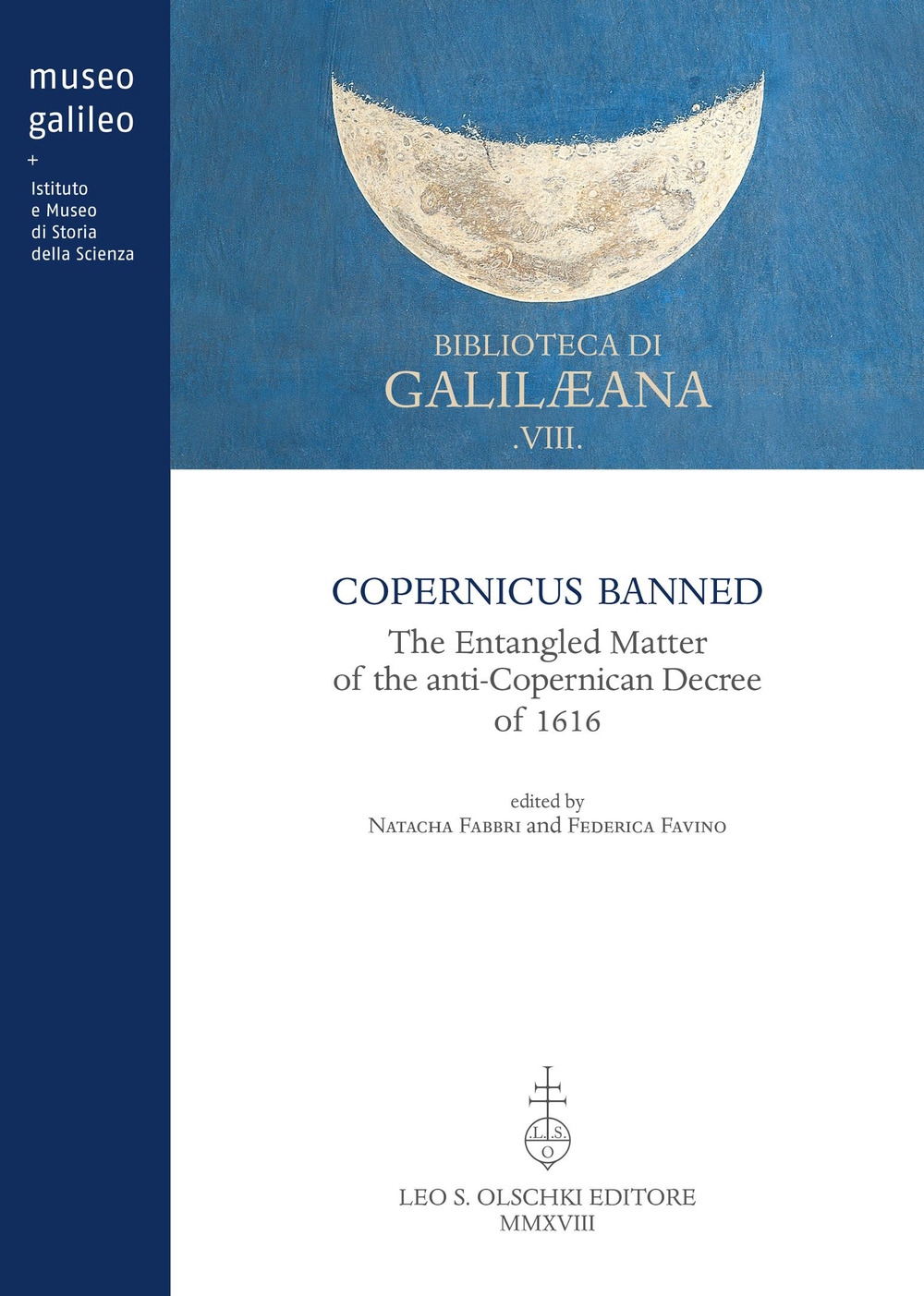 Copernicus Banned. The Entangled Matter of the Anti-Copernican Decree of 1616 Copernicus Banned. The Entangled Matter of the Anti-Copernican Decree of 1616