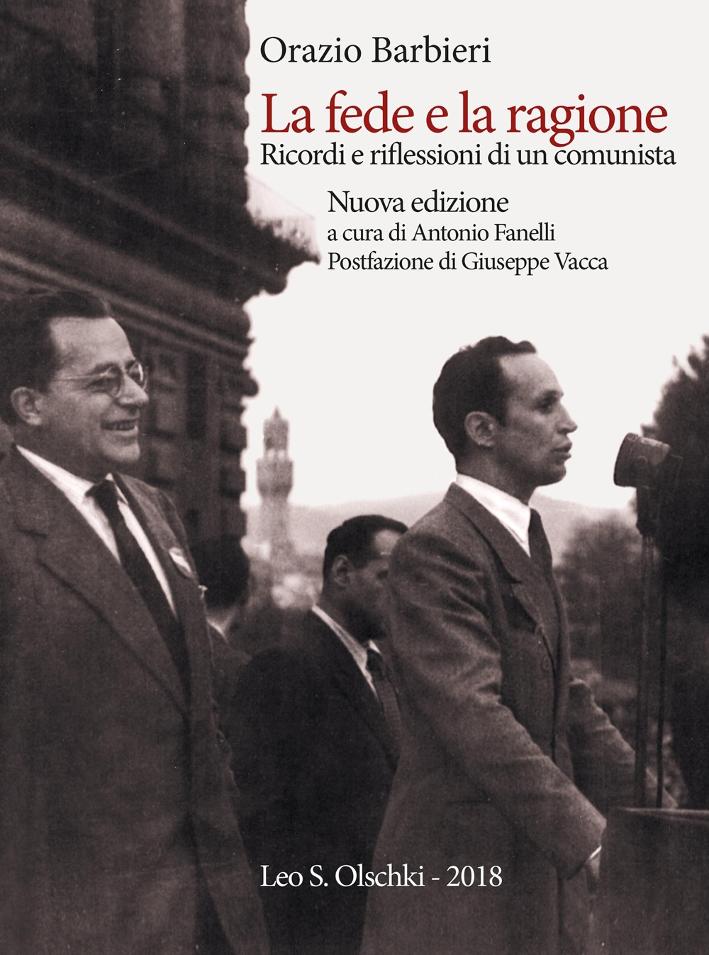 La Fede e la Ragione. Ricordi e Riflessioni di un Comunista La Fede e la Ragione. Ricordi e Riflessioni di un Comunista
