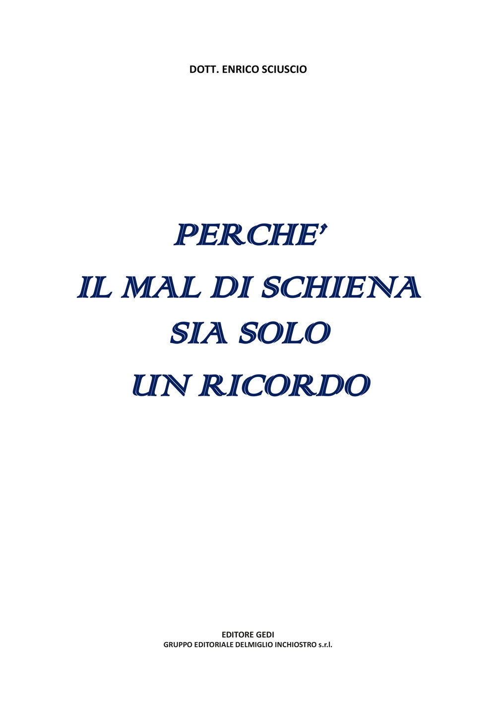 Perche' il Mal di Schiena Sia Solo un Ricordo Perche' il Mal di Schiena Sia Solo un Ricordo