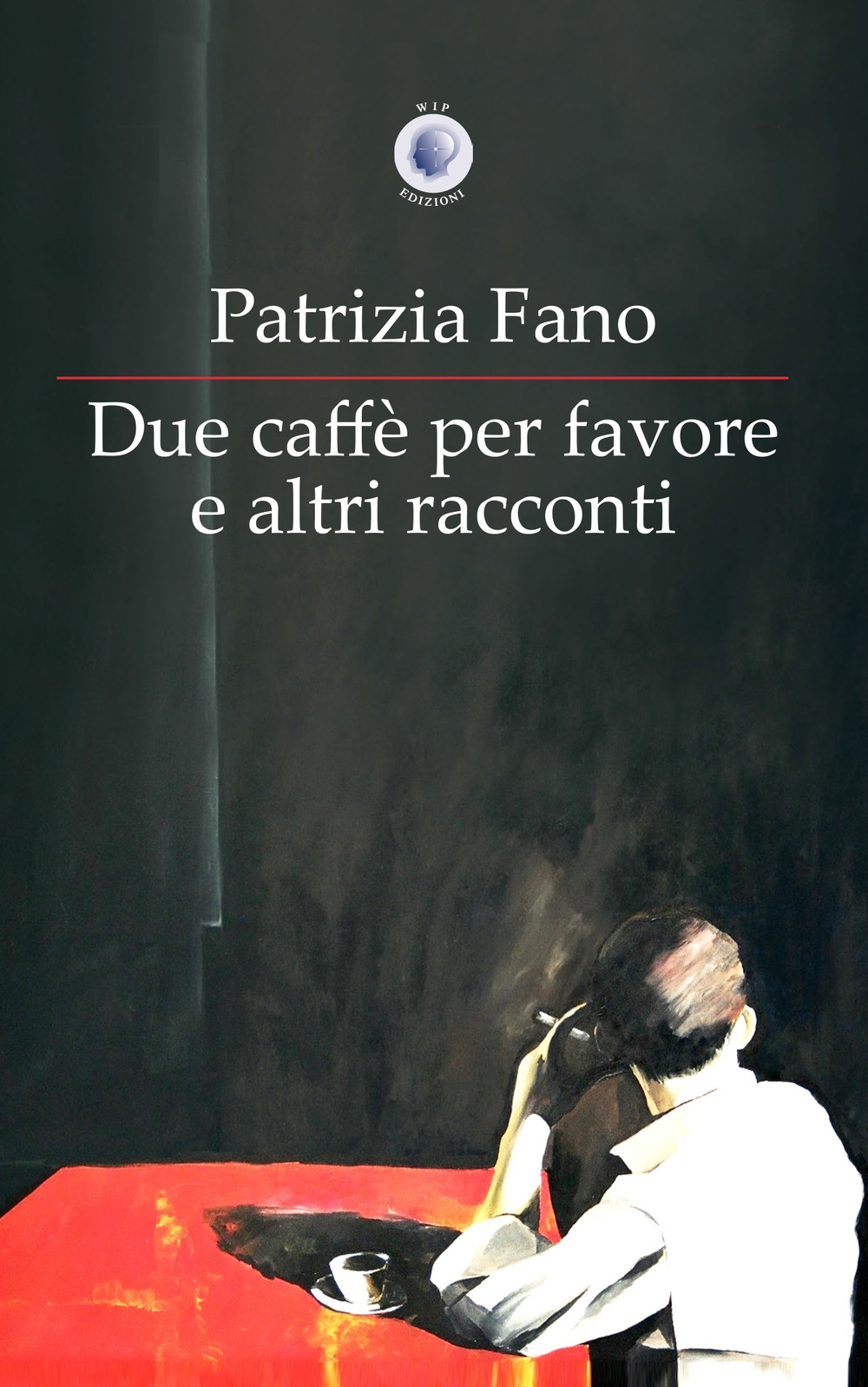 Due Caffe per Favore e altri Racconti Due Caffe per Favore e altri Racconti