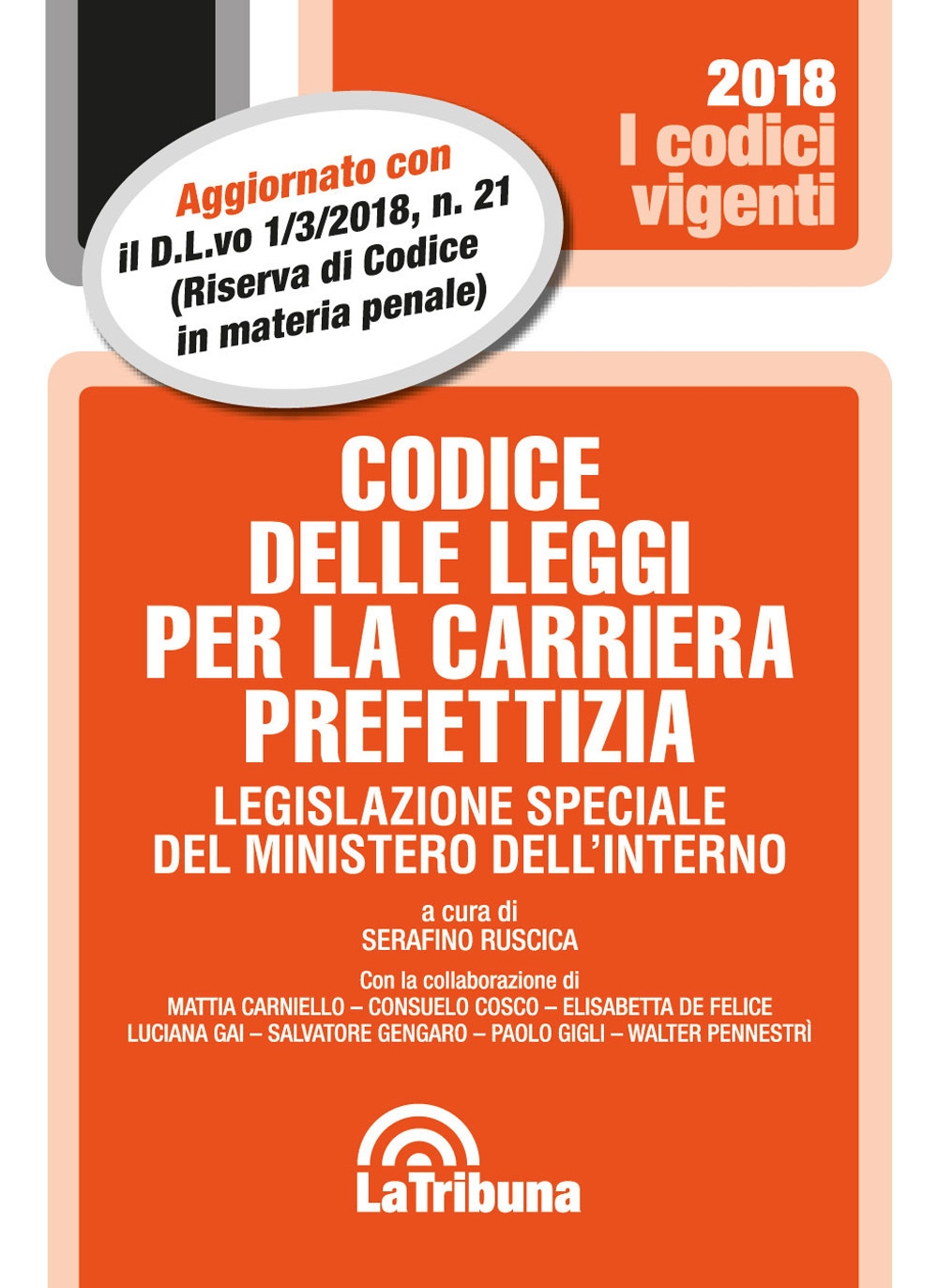 Codice delle leggi per la carriera prefettizia. Legislazione speciale del ministero dell'interno Codice delle leggi per la carriera prefettizia. Legislazione speciale del ministero dell'interno