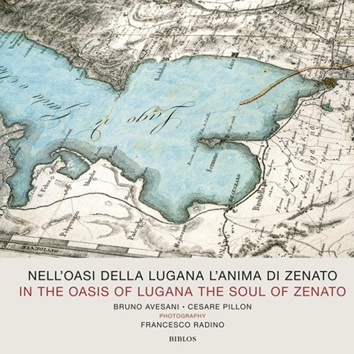 Nell'oasi della Lugana l'anima di Zenato. Catalogo della mostra (Verona, 13-25 aprile 2018). Ediz. italiana e inglese Nell'oasi della Lugana l'anima di Zenato. Catalogo della mostra (Verona, 13-25 aprile 2018). Ediz. italiana e inglese