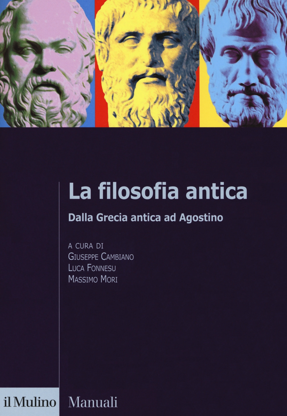 La filosofia antica. Dalla Grecia antica ad Agostino La filosofia antica. Dalla Grecia antica ad Agostino