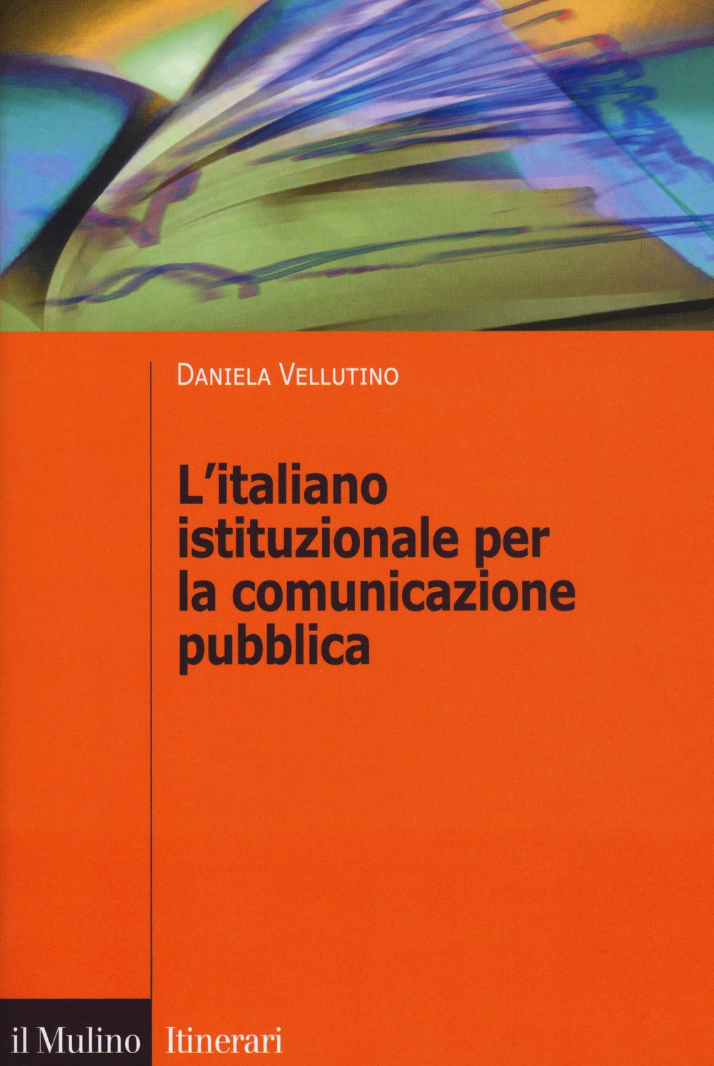 L'italiano istituzionale per la comunicazione pubblica L'italiano istituzionale per la comunicazione pubblica