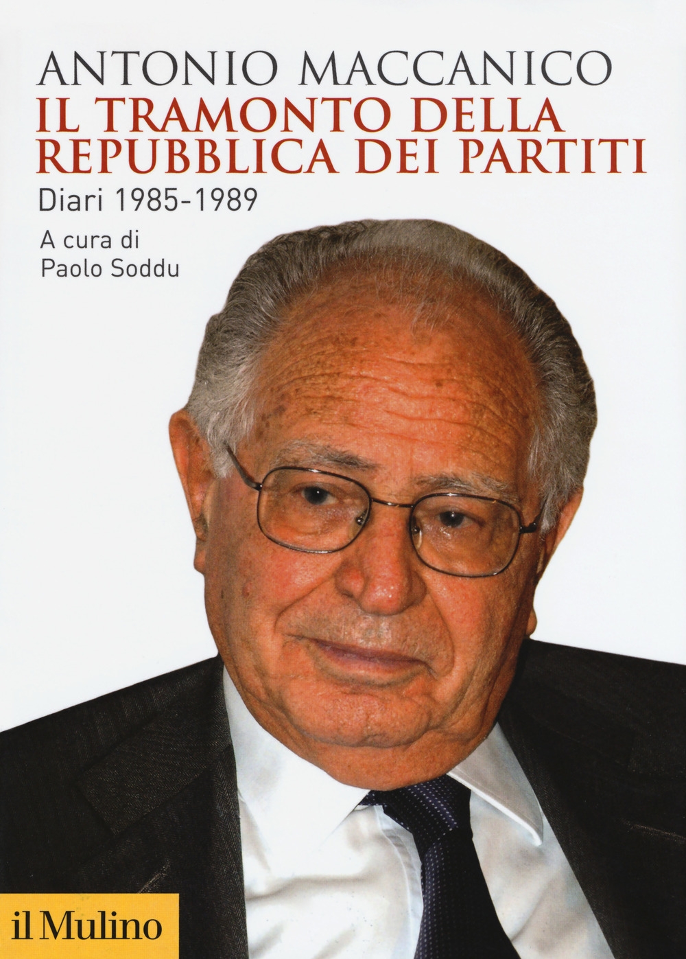 Il tramonto della repubblica dei partiti. Diari 1985-1989 Il tramonto della repubblica dei partiti. Diari 1985-1989
