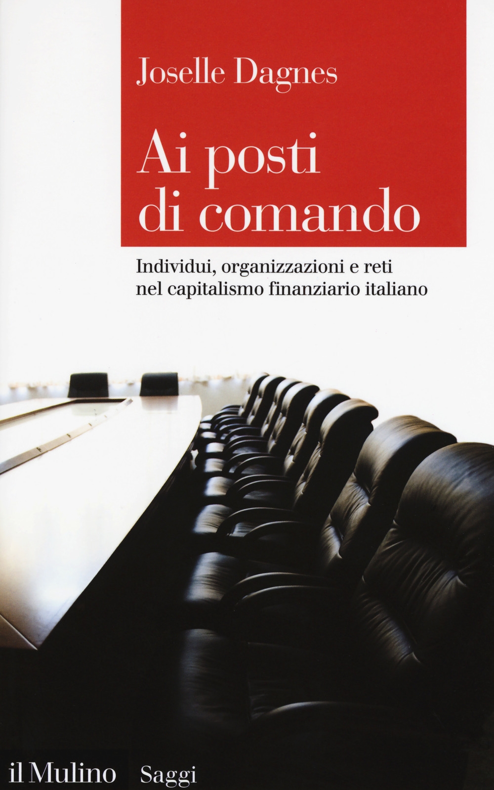 Ai posti di comando. Individui, organizzazione e reti nel capitalismo finanziario italiano Ai posti di comando. Individui, organizzazione e reti nel capitalismo finanziario italiano
