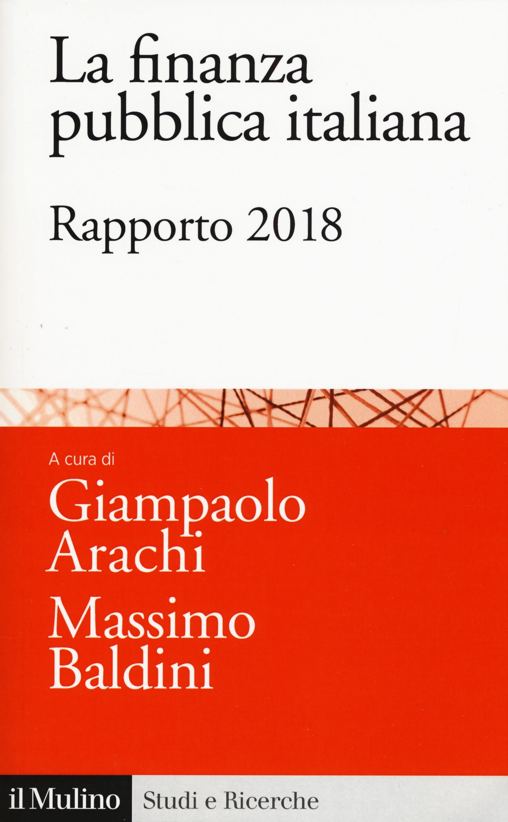 La finanza pubblica italiana. Rapporto 2018 La finanza pubblica italiana. Rapporto 2018